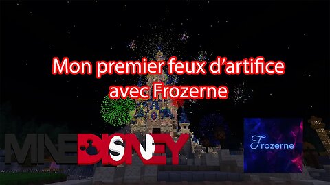 Notre premier feux d'artifice sur Minedisney avec Frozerne (2020)