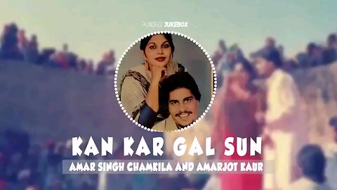 Kan Kar Gal Sun, Amar Singh Chamkila