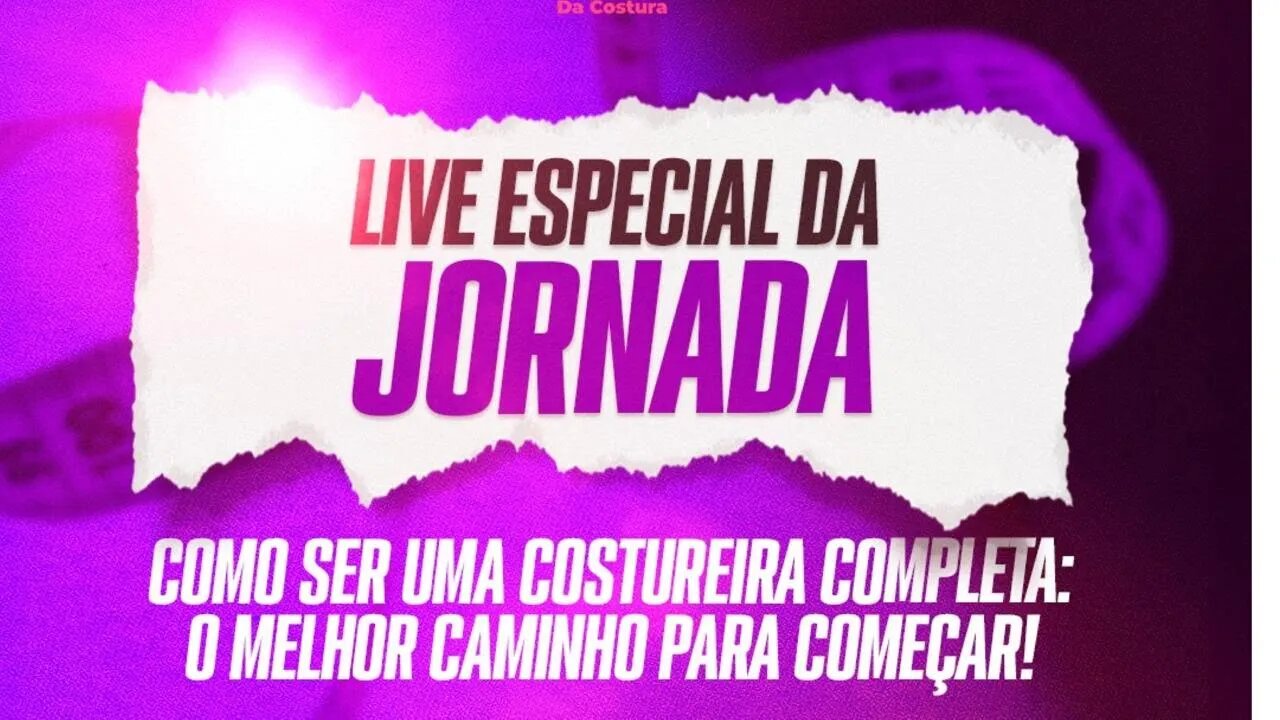 Live Jornada da Costura - Cinco Atitudes para você Ativar seu Merecimento