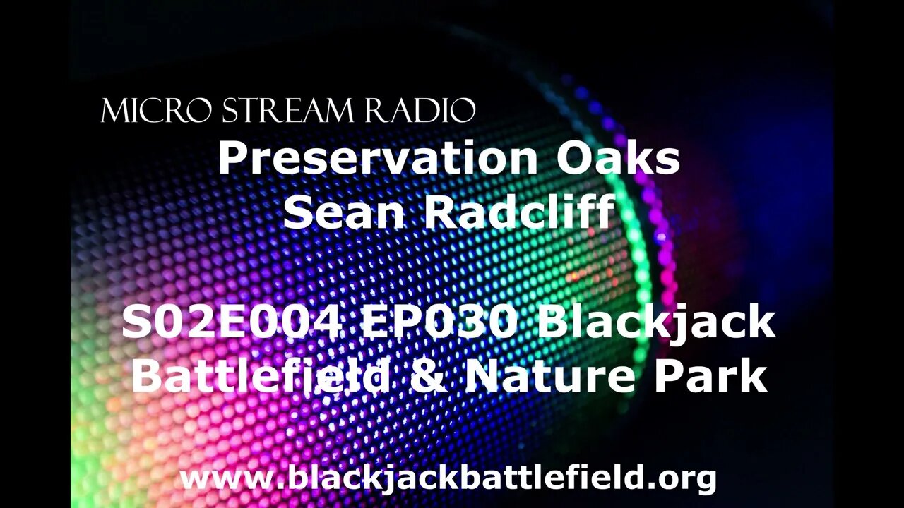 EP030 S02E004 Blackjack Battlefield and Nature Park Dr Johnathan Hart