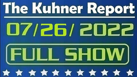 The Kuhner Report 07/26/2022 [FULL SHOW] White House changes the definition of «recession» to manufacture the numbers