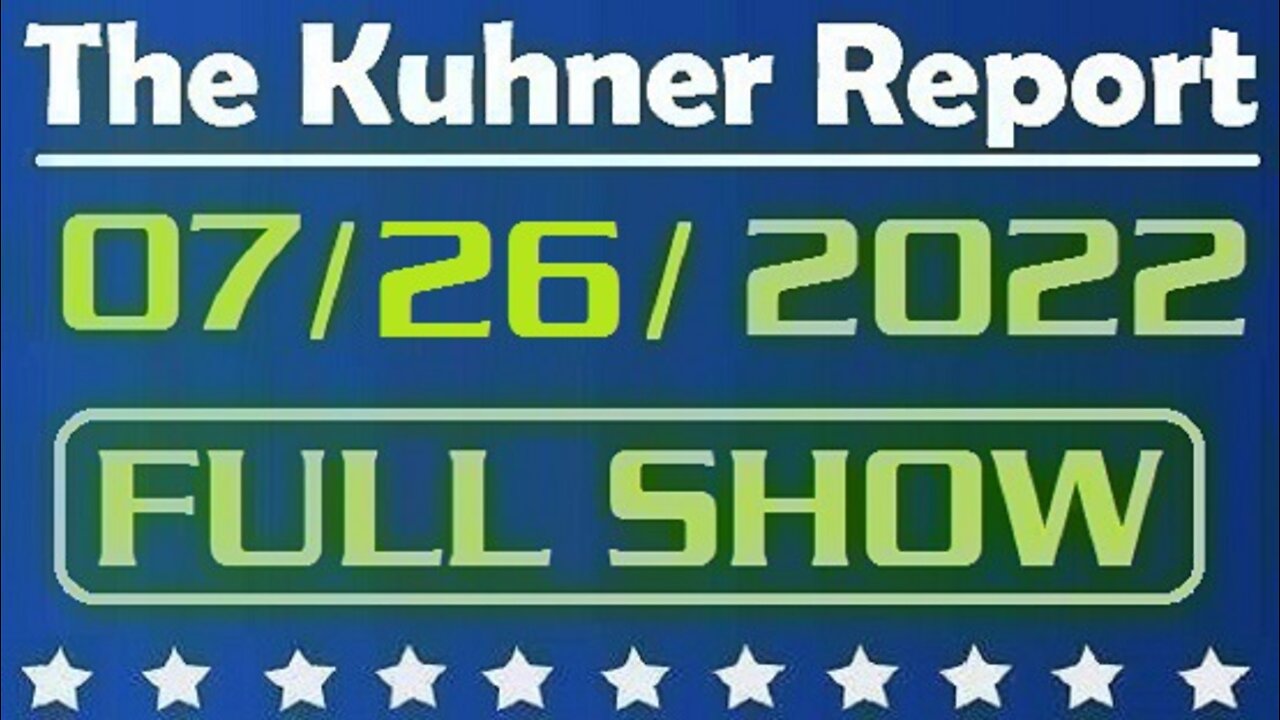 The Kuhner Report 07/26/2022 [FULL SHOW] White House changes the definition of «recession» to manufacture the numbers