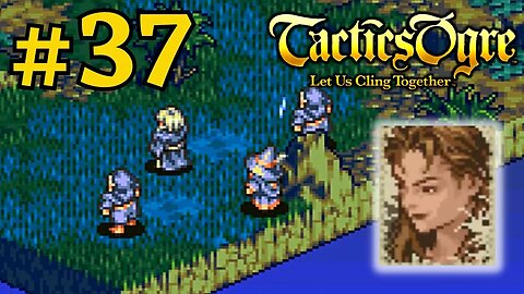 THE FOUR MUSKETEERS | Tactics Ogre LUCT #37