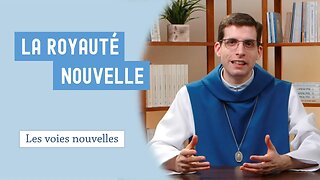 5 - La Royauté nouvelle