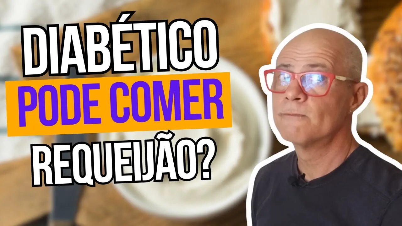 Diabético pode Comer Requeijão?