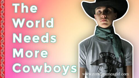 The World Needs More Cowboys