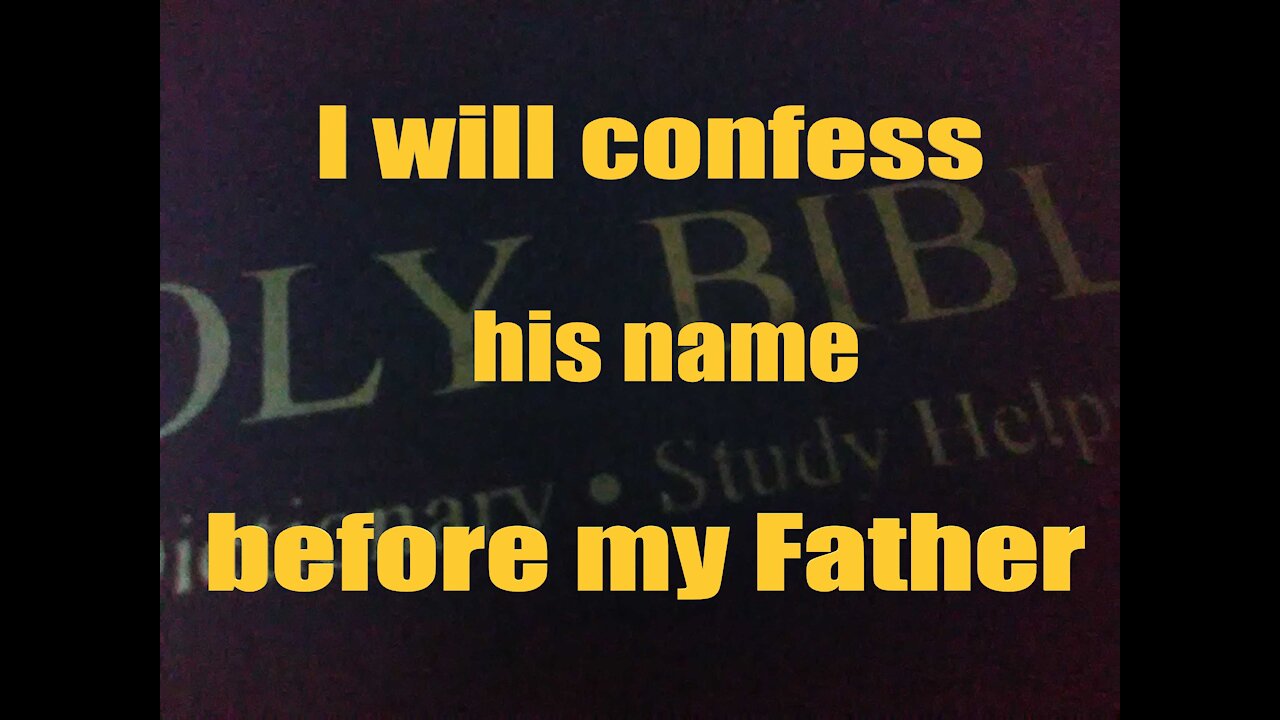 Revelation 3:5 I will confess his name before my Father