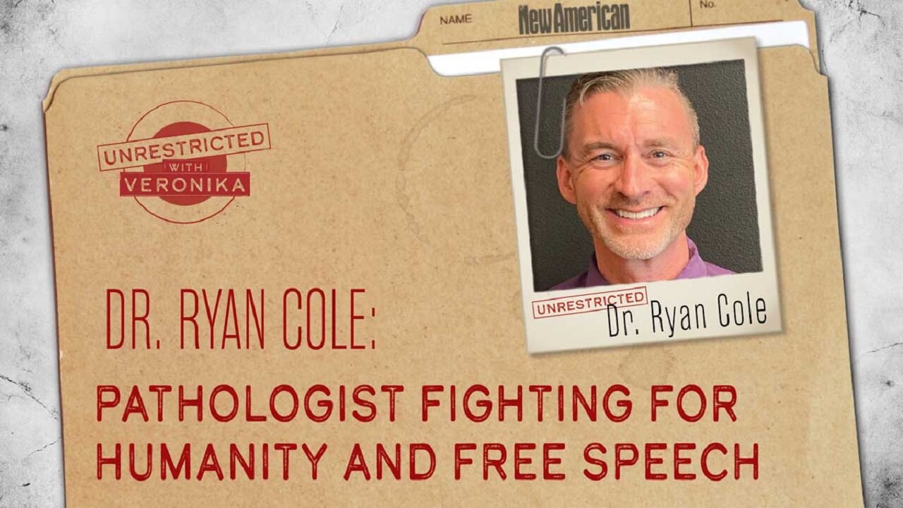 Dr. Ryan Cole: Pathologist Fighting For Humanity And Free Speech by Veronika Kyrylenko