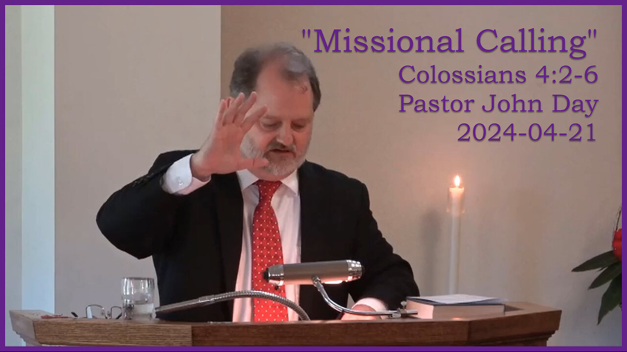 "Missional Calling", (Colossians 4:2-6), 2024-04-21, Longbranch Community Church