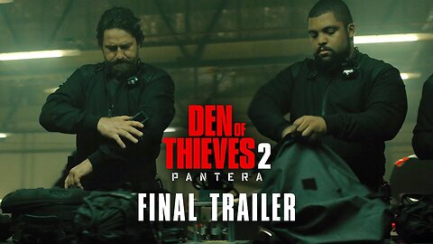 Den of Thieves 2: Pantera - Official Final Trailer