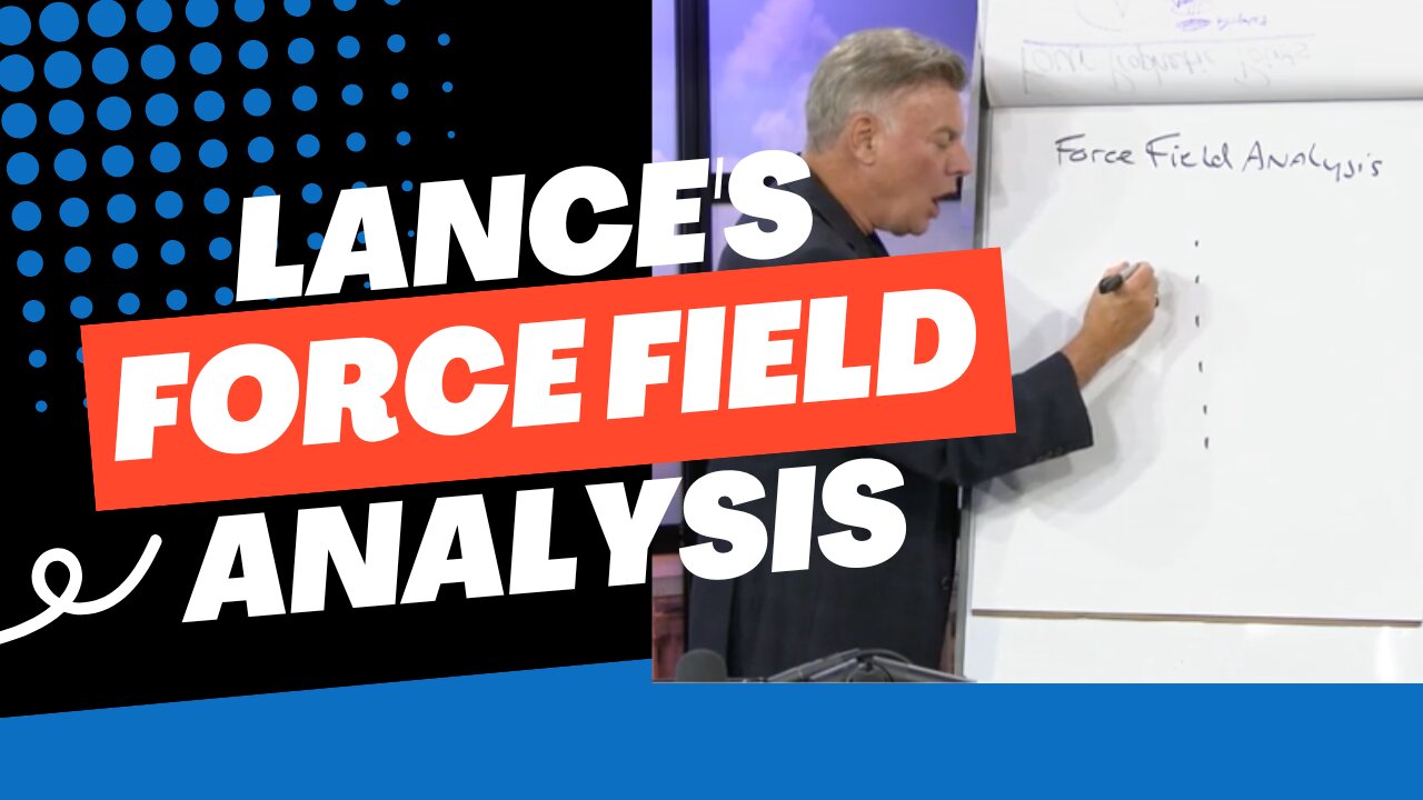 Lance’s Force Field Analysis: Where we are winning! | Lance Wallnau