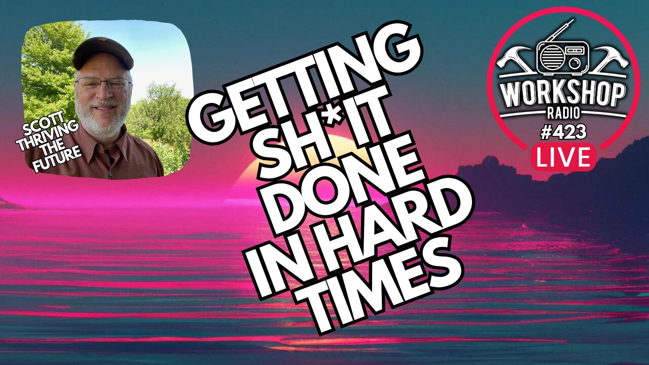 Getting Sh*it Done during Tought Times - Scott from Thriving The Future Podcast