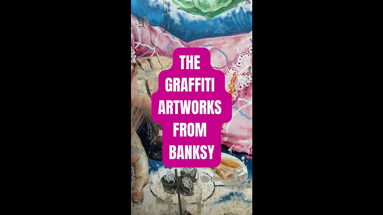 The Graffiti Artworks from Banksy