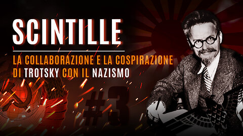 Scintille — Le confessioni sulla collaborazione e la cospirazione di Trotsky con il nazismo tedesco