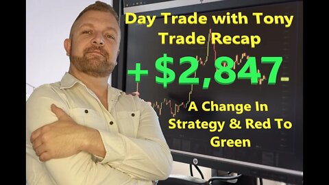 Day Trade With Tony Trade Recap +$2,847, 8 Stocks, 10 Trades From Red to Green