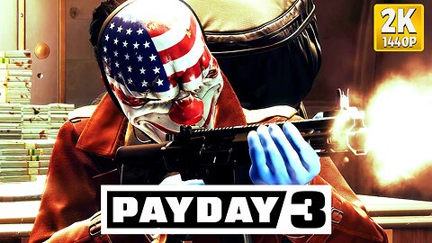 PAYDAY 3 Gameplay Walkthrough No Commentary 2k 1440p 60 fps