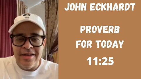 John Eckhardt-Proverb For Today (11:25)