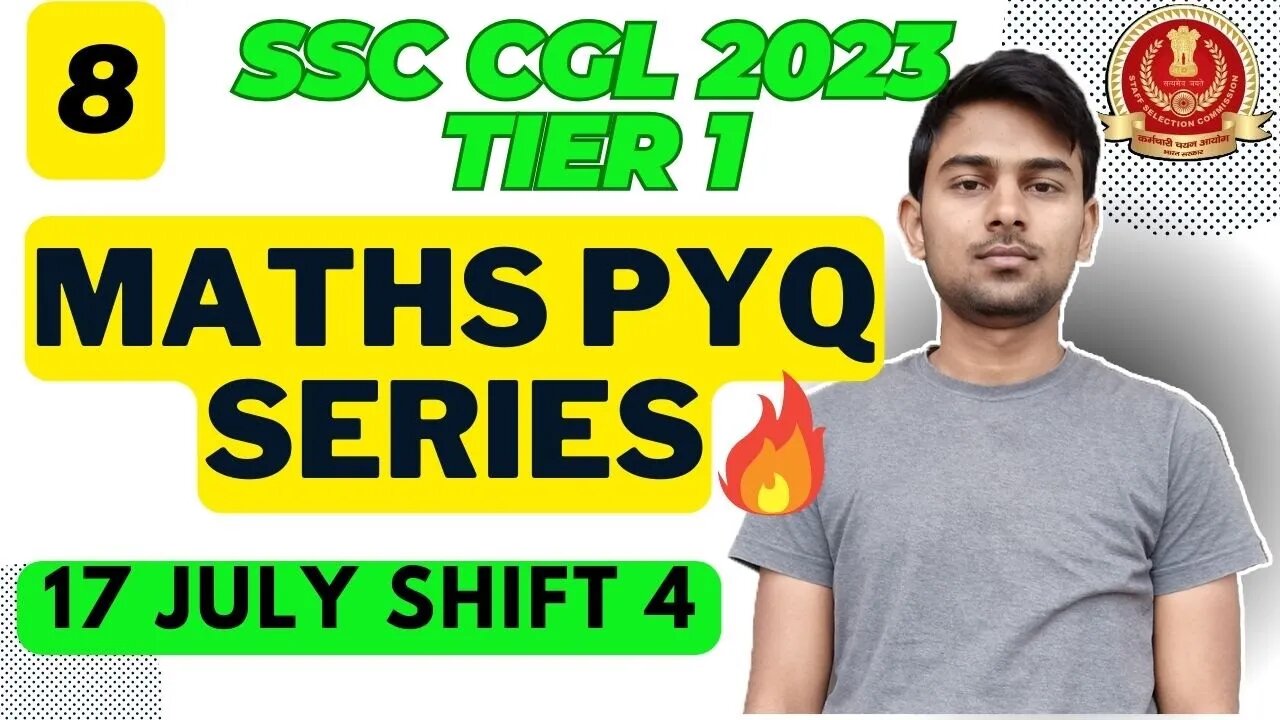 (Part 8) Maths Solutions SSC CGL 2023 Tier 1 (17 Jul Shift 4) | MEWS Maths #ssc #maths #pyq