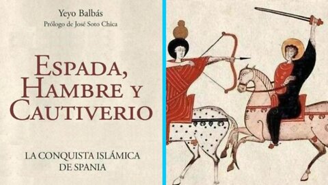 Espada, hambre y cautiverio. La conquista islámica de Spania .