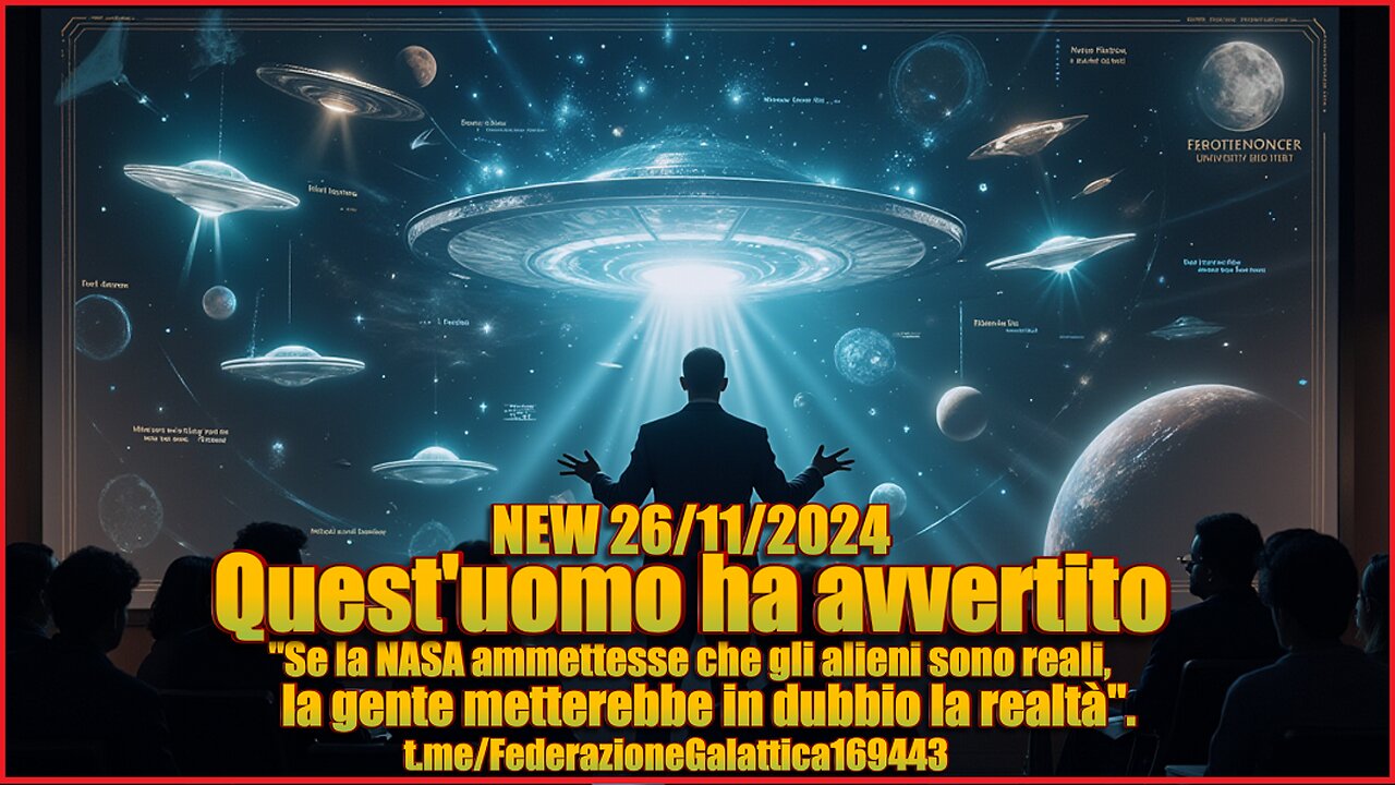 NEW 26/11/2024 SE LA NASA AMMETTESSE CHE GLI ET SONO REALI ?