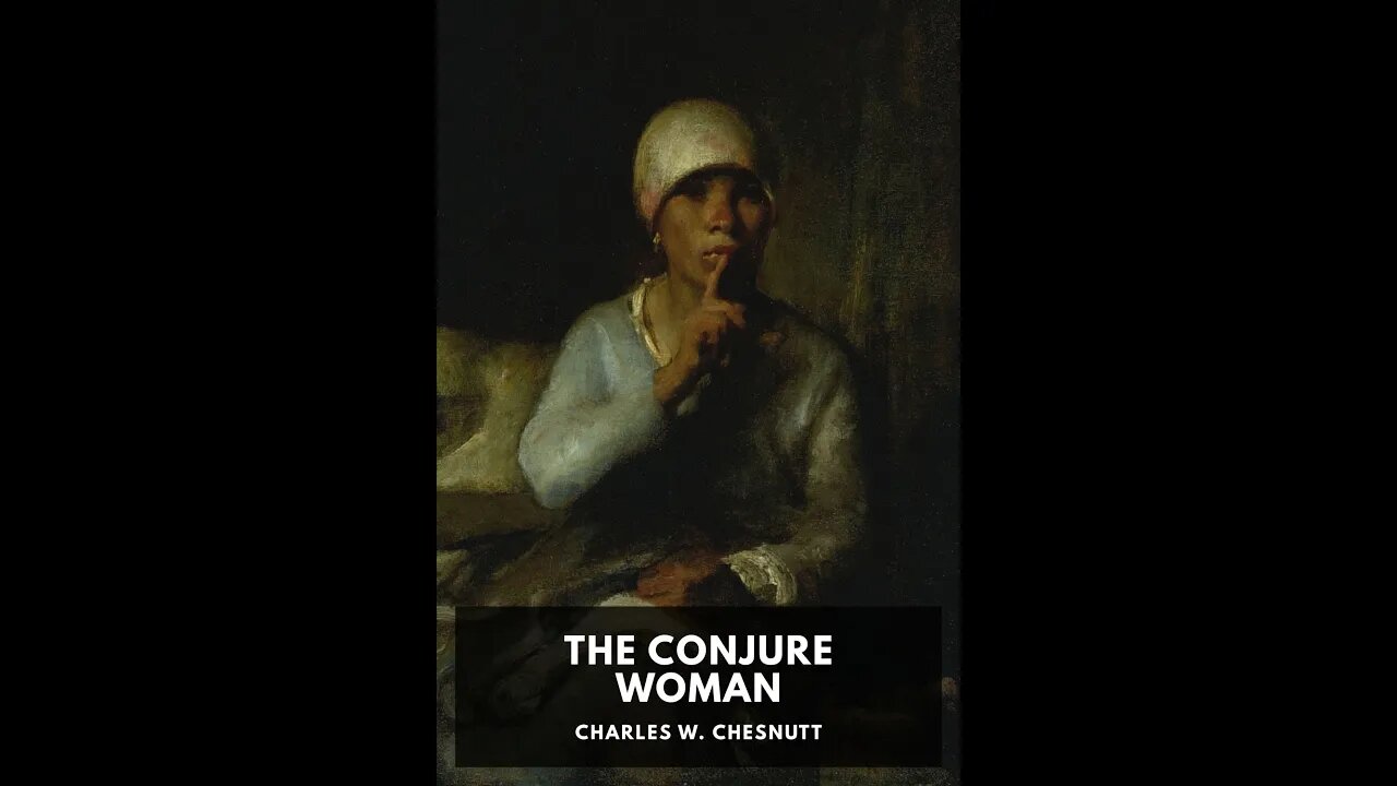 The Conjure Woman by Charles Waddell Chesnutt - Audiobook