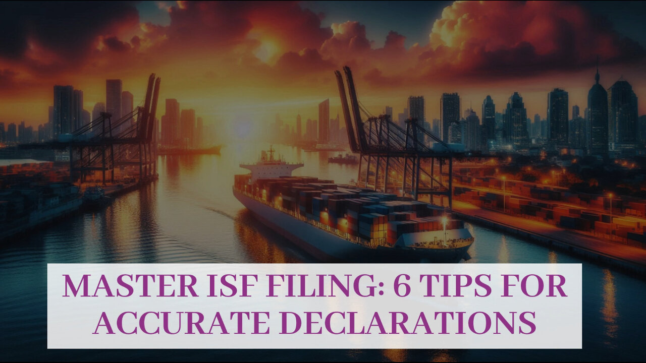 Mastering Accuracy: Tips for Precise Freight Value Declaration in ISF Filing