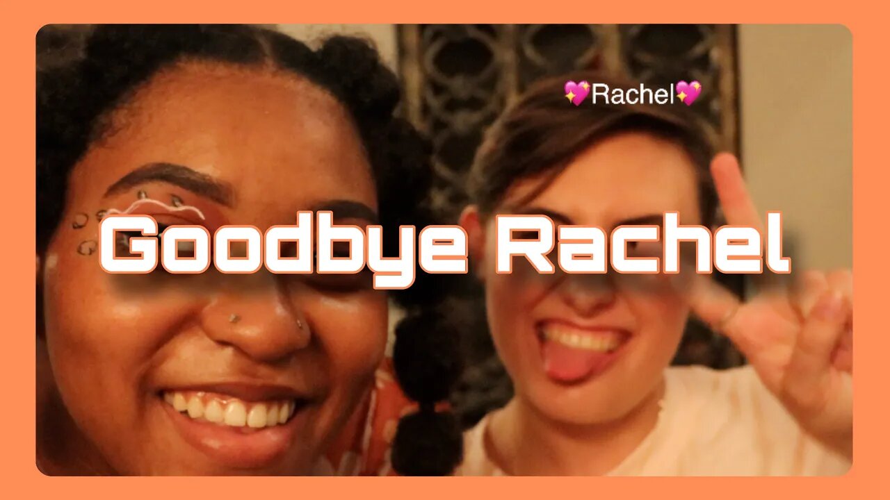 Goodbye Rachel