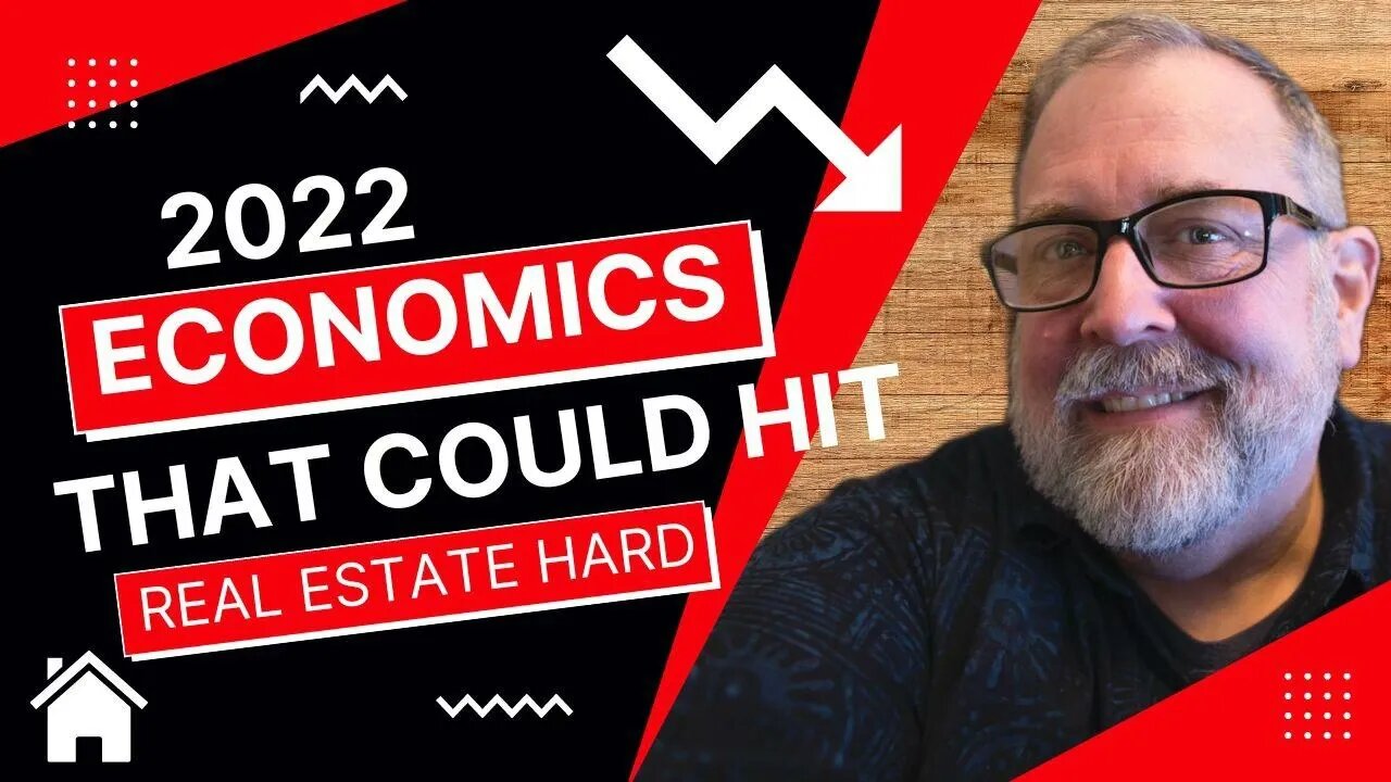 2022 Economics That Could Hit Real Estate