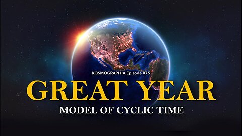 Episode #075: Great Year Model of Cyclic Time & Periodic Disaster