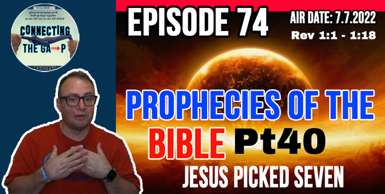 Episode 74 - Prophecies of the Bible Pt. 40 - Jesus Picked Seven