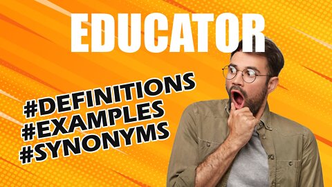 Definition and meaning of the word "educator"