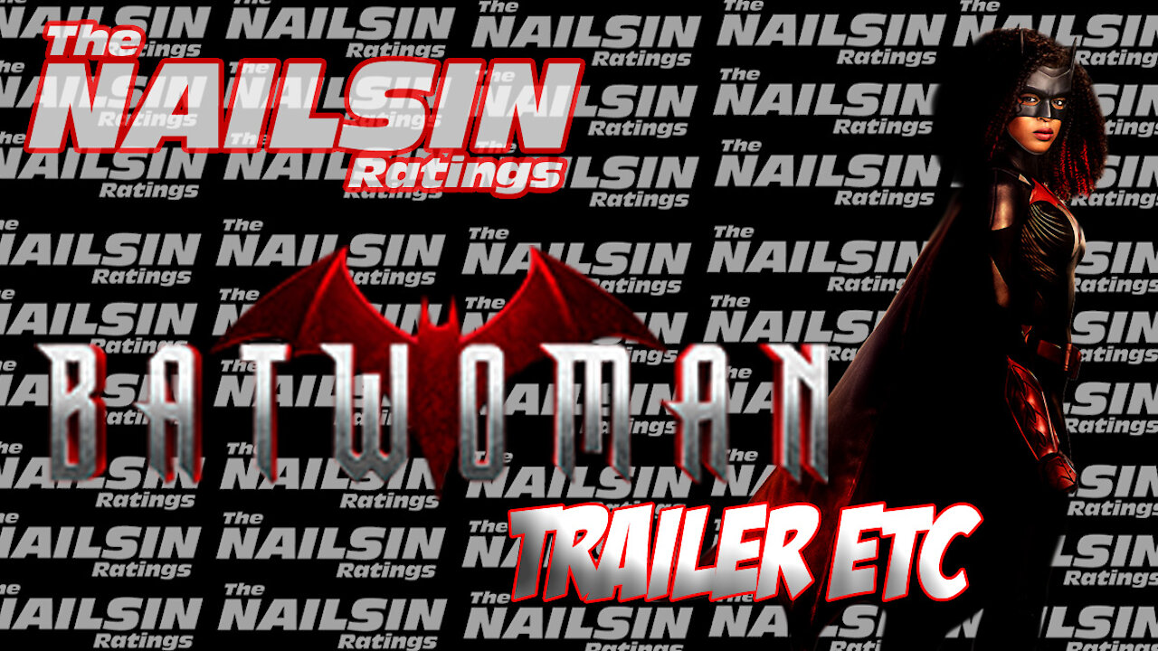 The Nailsin Ratings:Batwoman Season2 Trailer Etc