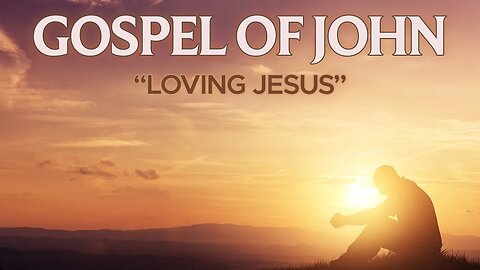 10/15/2023 Sunday Message: Gospel of John, Part 43 - "Loving Jesus" #churchofchrist