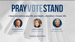 PRAY VOTE STAND: I have set before you life and death...therefore choose life.