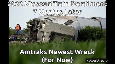 Train Wrecks: The 2022 Missouri Train Derailment 7 Months Later