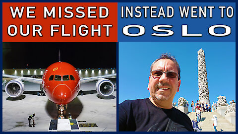 We Missed our Flight. Went to Oslo, Norway Instead.
