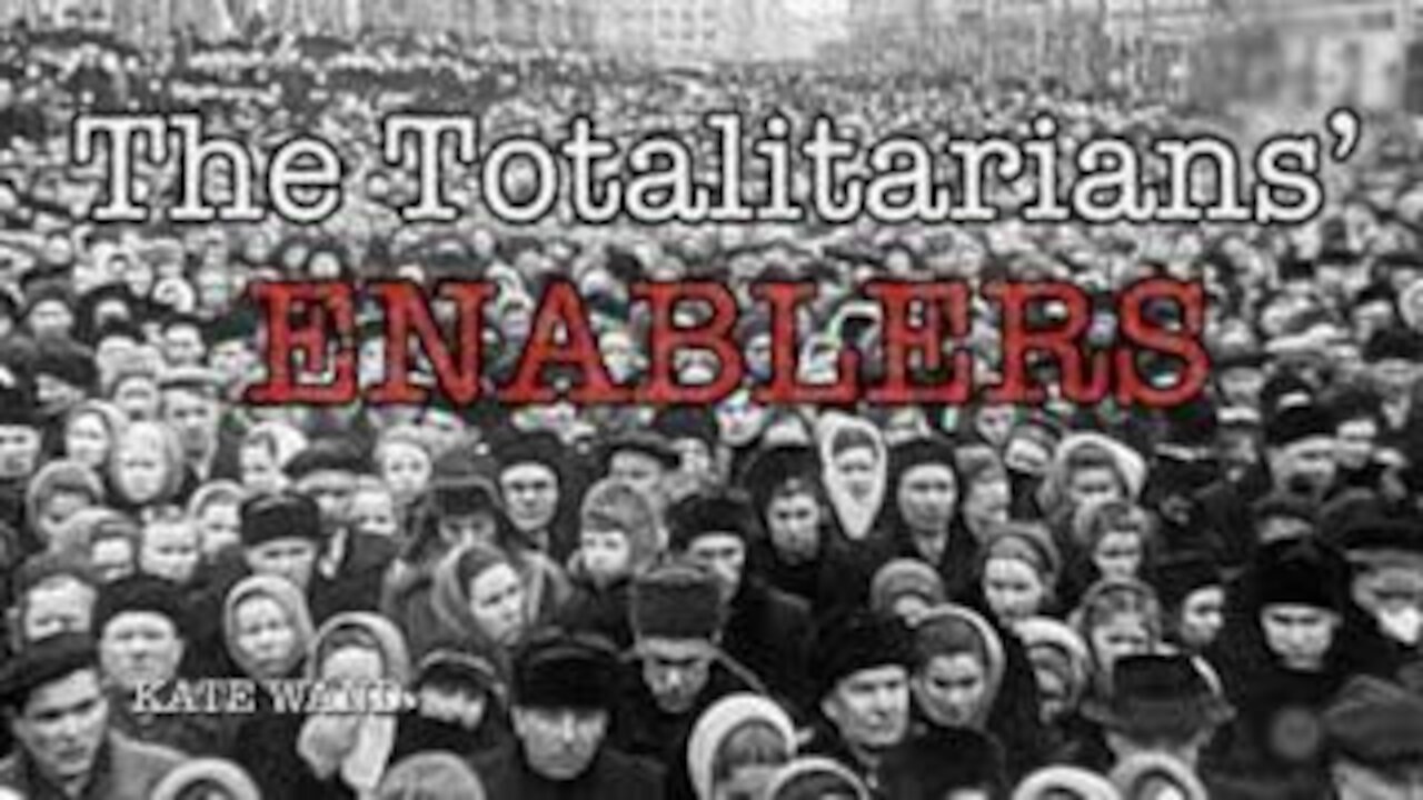 Totalitarians & Their Enablers (today we know them as 'Globalists' and 'Democrats')