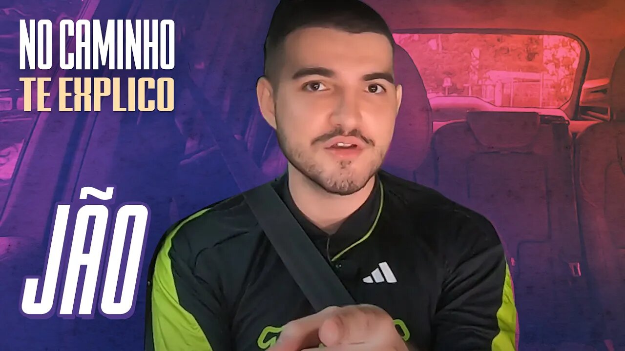 DE CARONA COM JÃO | NO CAMINHO TE EXPLICO