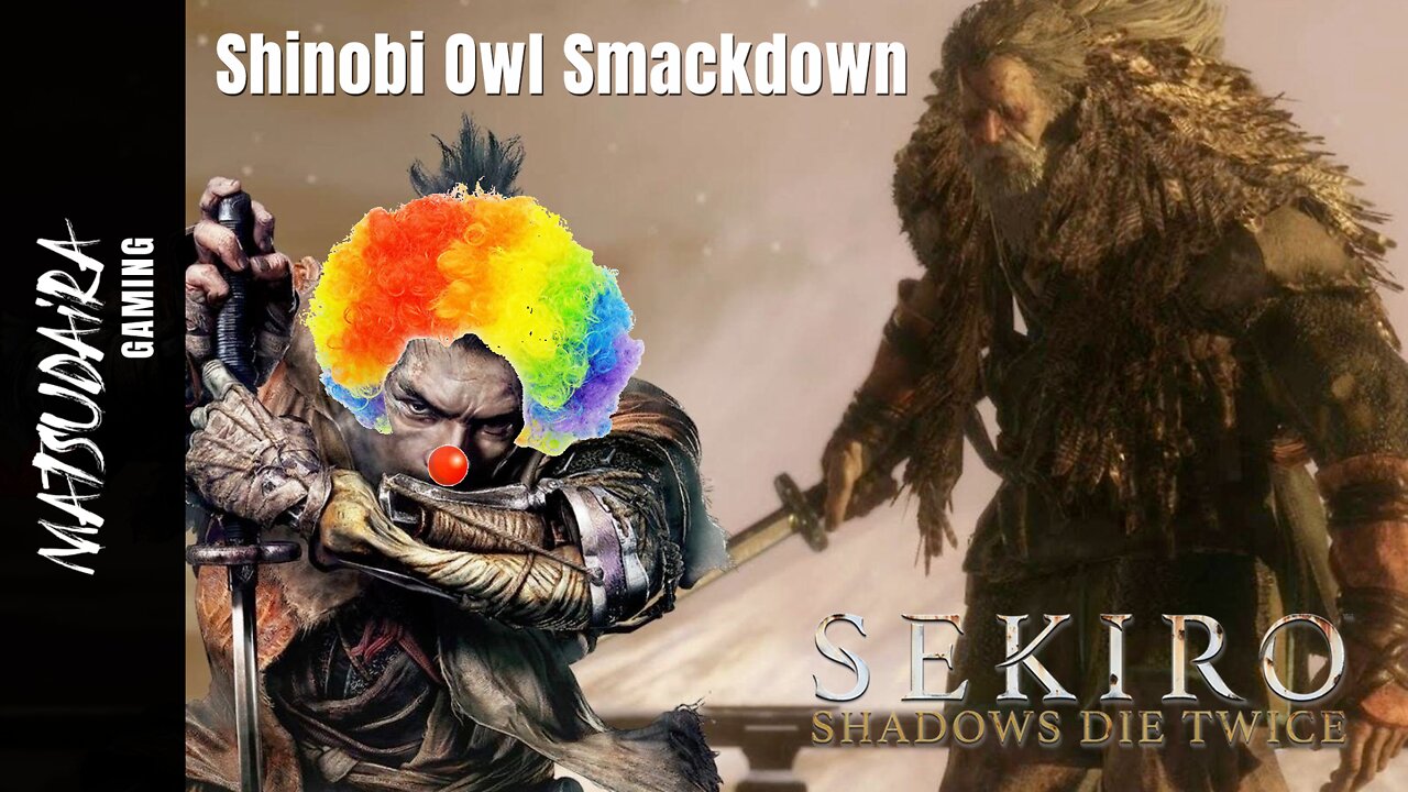 Sekiro - Shinobi Owl Smackdown