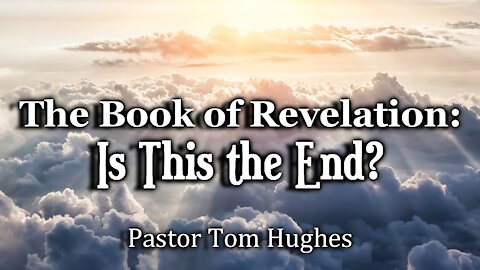 The Book of Revelation: Is This the End?