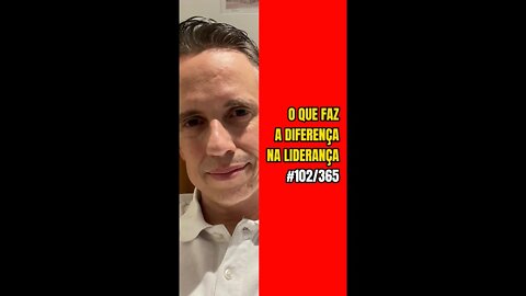 Insight 102/365 - O Que Faz A Diferença Na Liderança