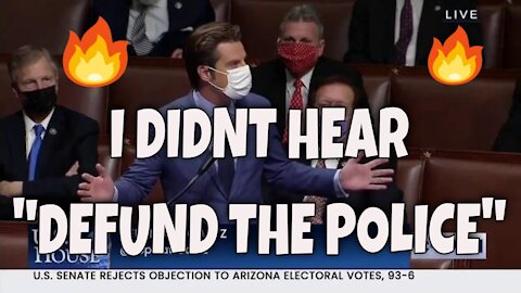"I am sure glad that...I didn't hear my Democrat colleagues calling to Defund the Police" - Gaetz