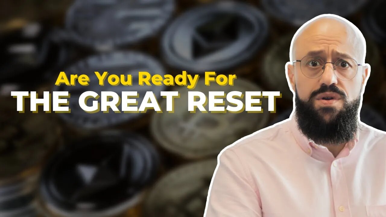 Are You Ready For "The Great Reset"?