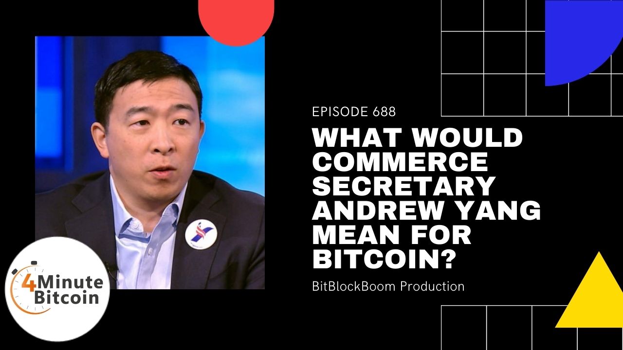 What Would Commerce Secretary Andrew Yang Mean For Bitcoin?