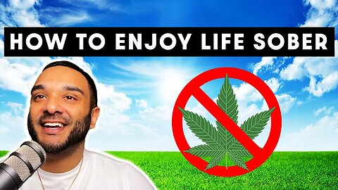 How To Enjoy Life Sober