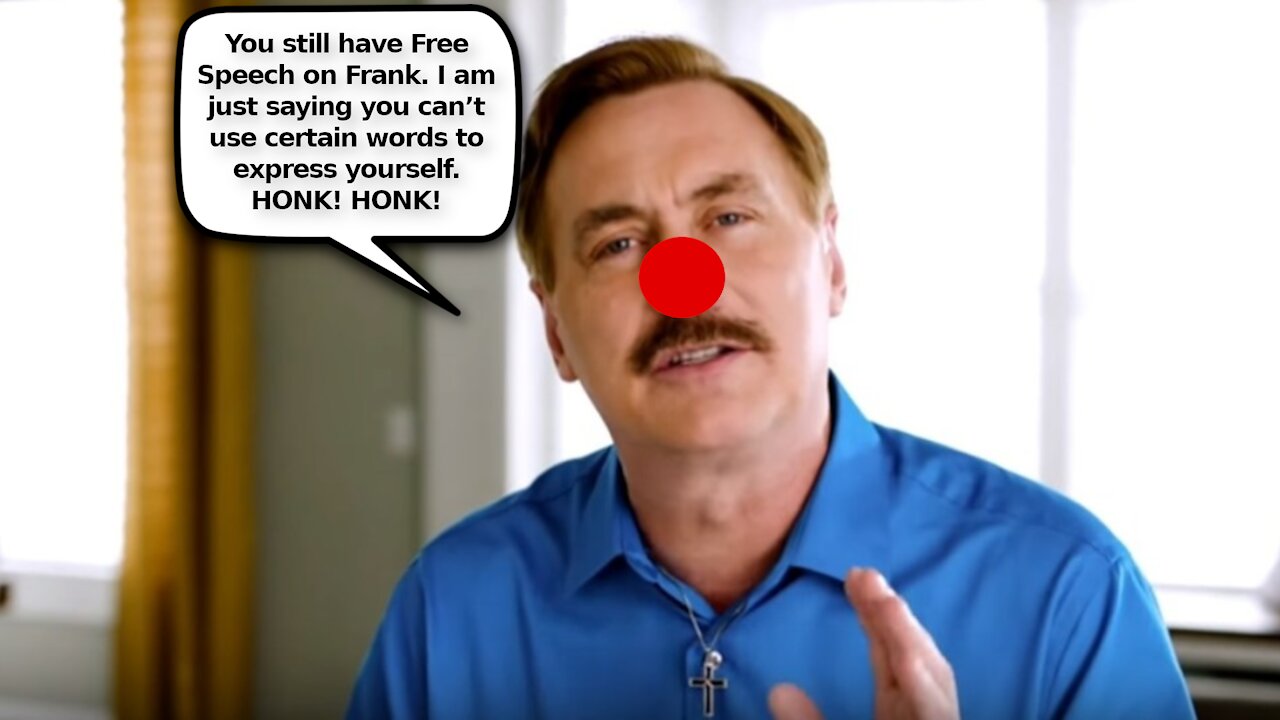 Mike Lindell’s New “Free Speech” Platform, You Can Have it As Long As You Don’t Use Naughty Words 🤬🤣
