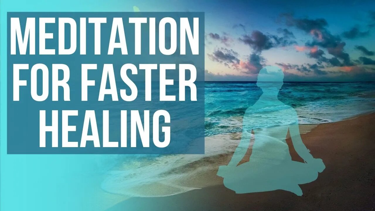 Meditation For Faster Healing