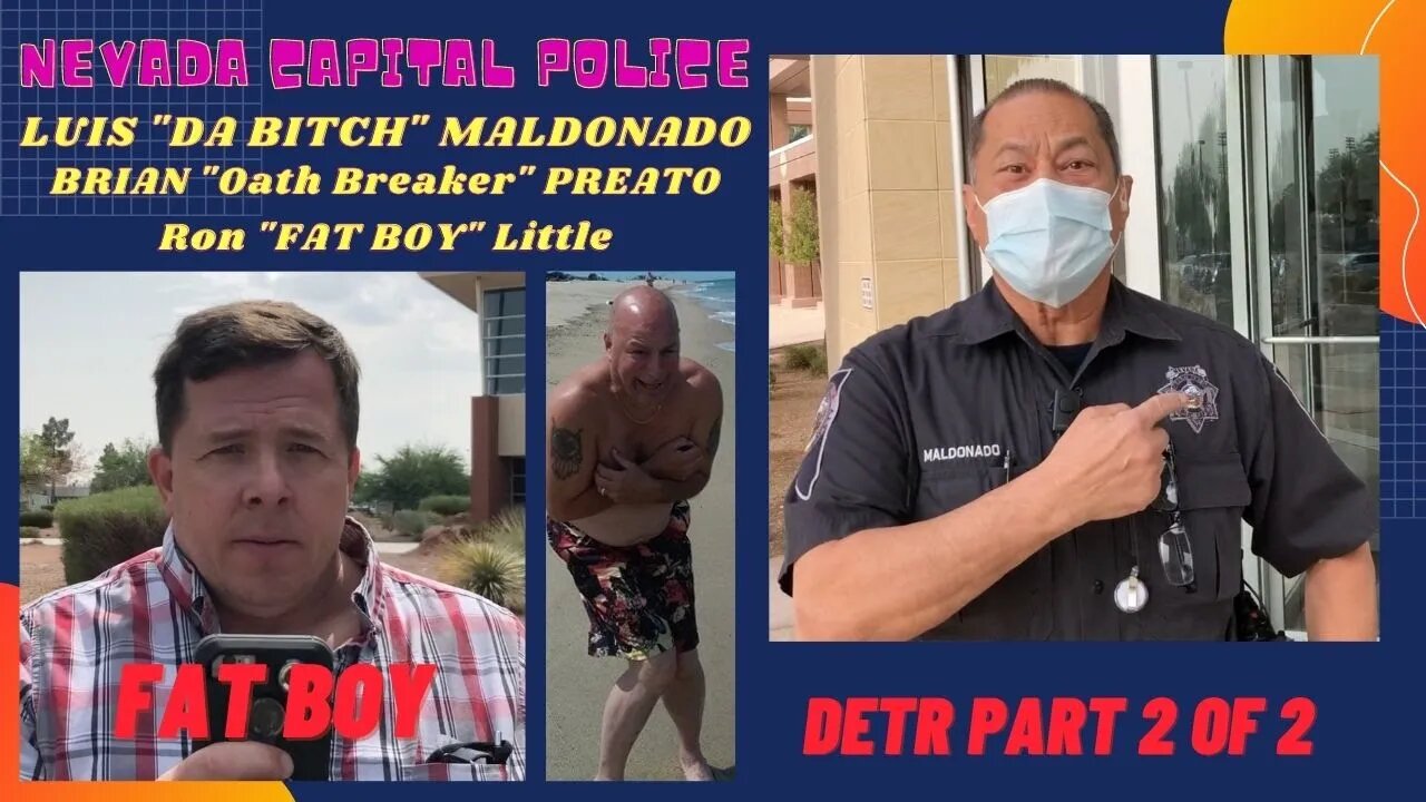 DETR Part 2 of 2 / Luis Maldonado / Ron "Fat Boy" Little / Brian Preato / 1st Amendment Audit Vegas