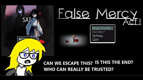 SAI/False Mercy Act I - Is Mom & Dad Here in The Spooky House?/So This Is Where Everything Ends?