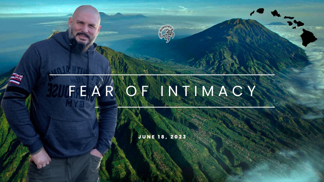 The Awakening Church Maui: The Fear of Intimacy